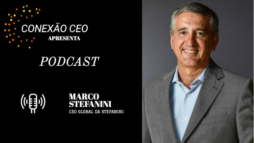 Podcast Conexão CEO #5 - Marco Stefanini, CEO global da Stefanini