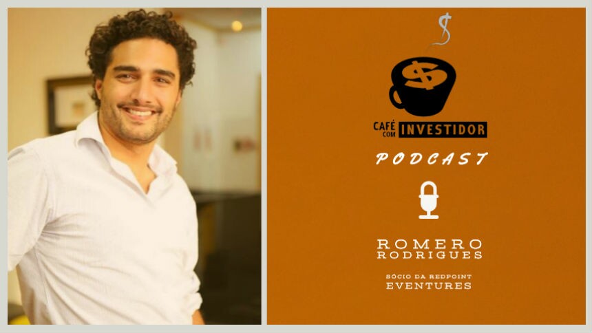 Podcast Café com Investidor #8 - Romero Rodrigues, sócio da Redpoint eventures