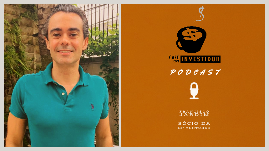 Café com Investidor #14 - Francisco Jardim, sócio da SP Ventures