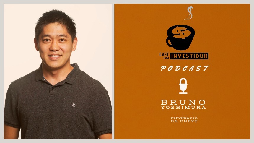Café com Investidor #21 - Bruno Yoshimura, cofundador da ONEVC
