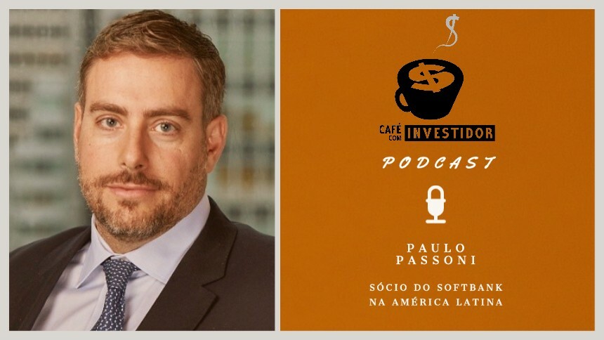Café com Investidor #25 - Paulo Passoni, sócio do Softbank na América Latina
