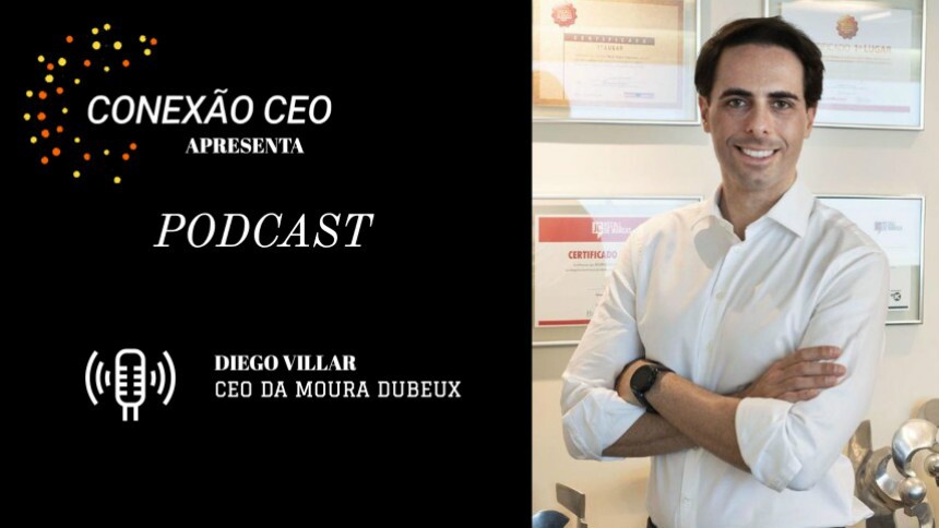 Podcast Conexão CEO #28 - Diego Villar, CEO da Moura Dubeux