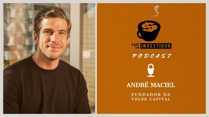 Podcast Café com Investidor #31 - André Maciel, fundador da Volpe Capital