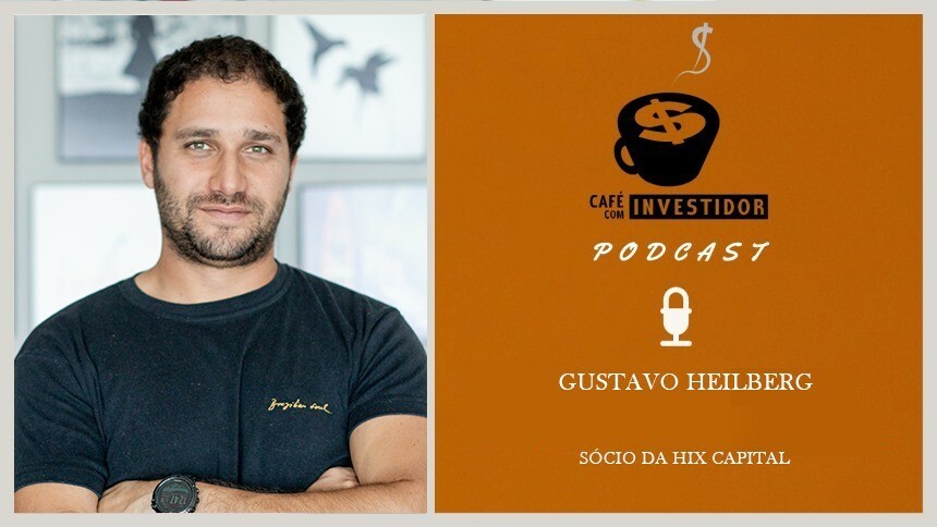 Café com Investidor #51 - Gustavo Heilberg, sócio da HIX Capital