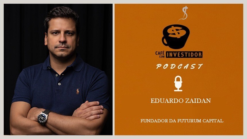 Café com Investidor #60 - Eduardo Zaidan, fundador da Futurum Capital