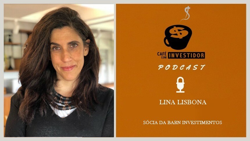 Café com Investidor #62 - Lina Lisbona, sócia da Barn Investimentos