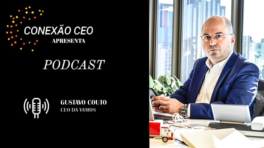 Conexão CEO #62 - Gustavo Couto, CEO da Vamos
