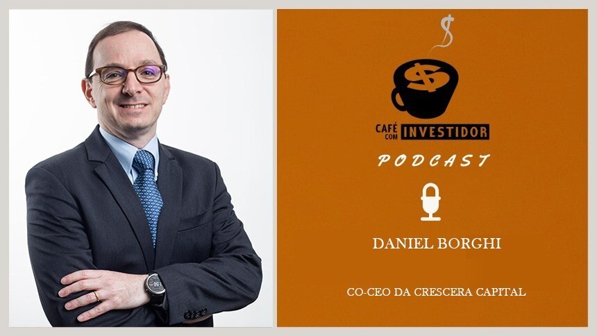 Café com Investidor #65 - Daniel Borghi, co-CEO da Crescera Capital