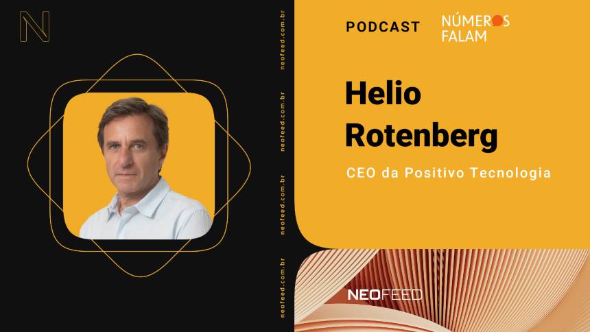 Números Falam #4 - Helio Rotenberg, CEO da Positivo Tecnologia