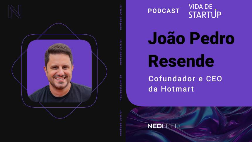 Vida de Startup #6 - João Pedro Resende, cofundador e CEO da Hotmart