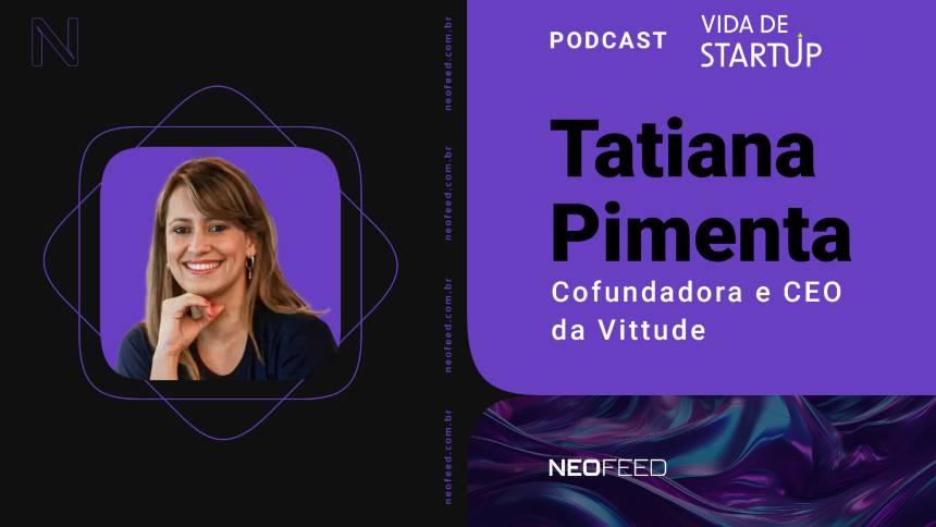 Vida de Startup #5 - Tatiana Pimenta, cofundadora e CEO da Vittude