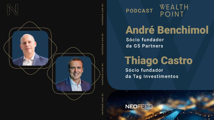 Wealth Point #4 - Thiago Castro, da TAG Investimentos, e André Benchimol, da G5 Partners