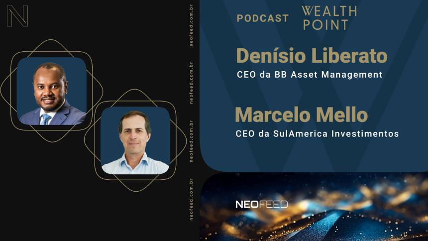 Wealth Point #8 - Denísio Liberato, da BB Asset Management, e Marcelo Mello, da SulAmérica Investimentos