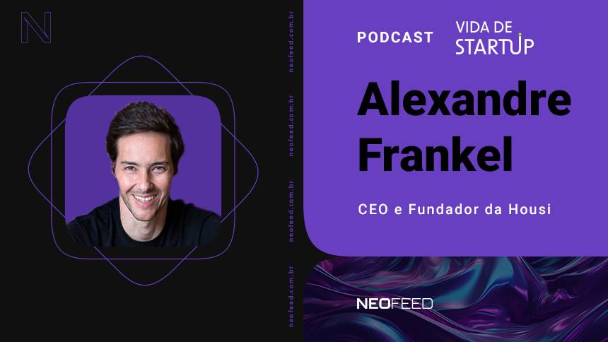 Vida de Startup #18 - Alexandre Lafer Frankel, cofundador e CEO da Housi
