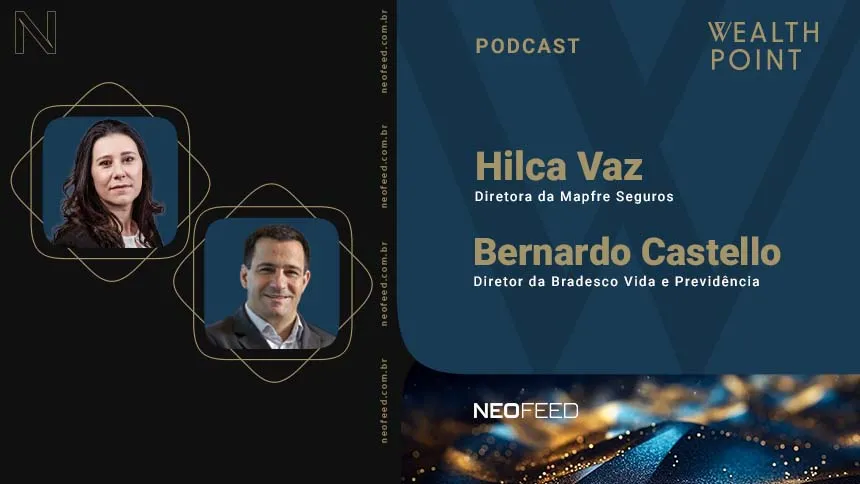 Wealth Point #36 - Hilca Vaz, da Mapfre Seguros, e Bernardo Castello, da Bradesco Vida e Previdência