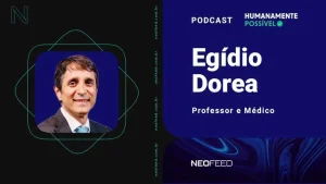 humanamente possível - Egídio Dorea - Podcast