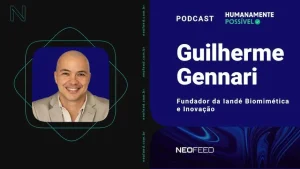 Guilherme Gennari - Podcast - humandamente possível neofeed
