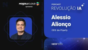Pipefy - Podcast - Revolução IA NeoFeed