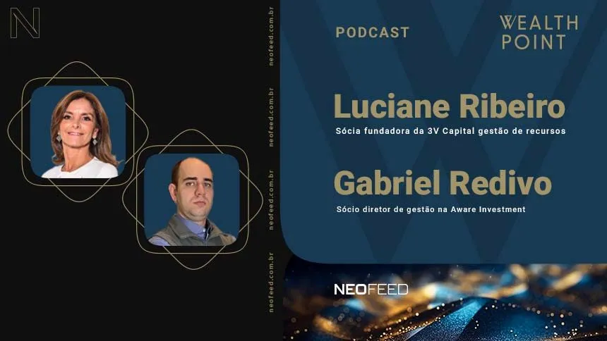 Wealth Point #53 - Luciane Ribeiro, da 3V Capital, e Gabriel Redivo, da Aware Investment títulos bancários - wealth point - podcast NeoFeed