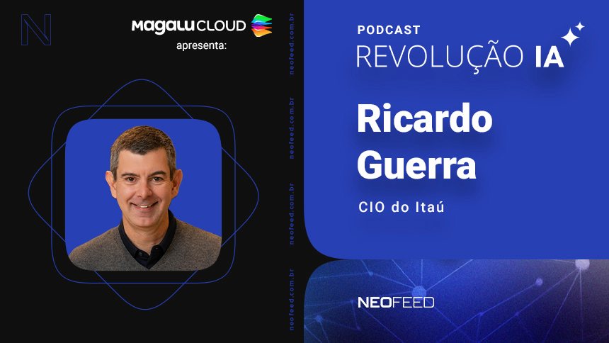 Itaú unibanco podcast revolução IA