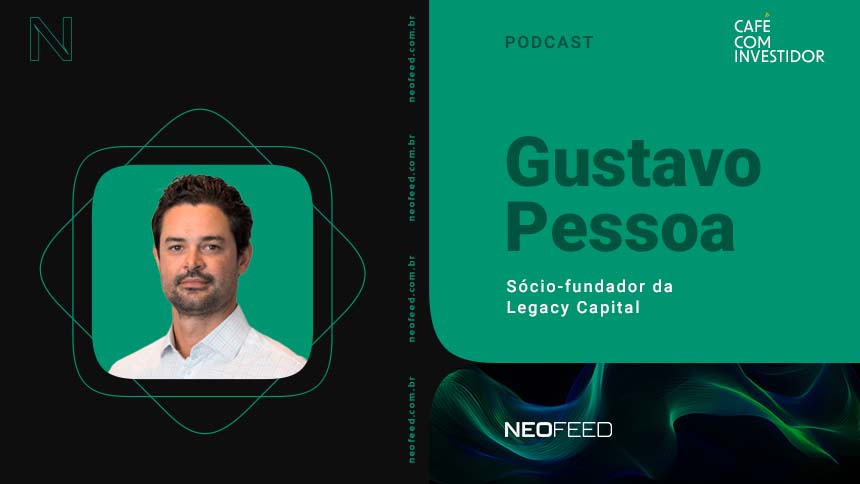 Café com Investidor #128 - Gustavo Pessoa, sócio-fundador da Legacy Capital