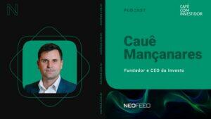 Café com Investidor #134 - Cauê Mançanares, fundador e CEO da Investo