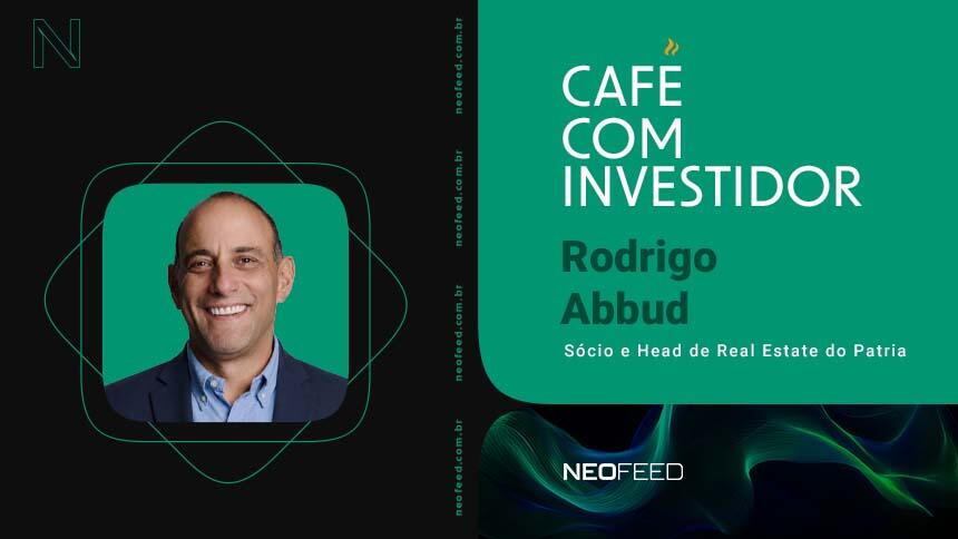 Café com Investidor #136 - Rodrigo Abbud, sócio e head de real estate do Patria