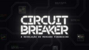 Circuit Breaker, o documentário sobre a revolução do mercado financeiro, chega às telas