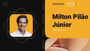 orizon - Milton Pilão Jr - números falam - podcast